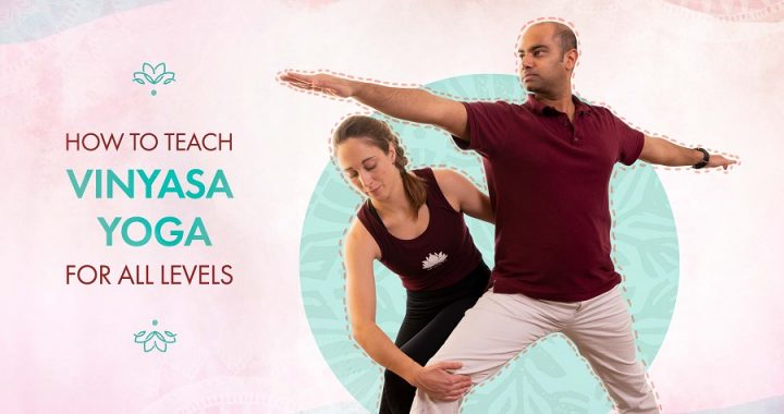 Comment enseigner le Vinyasa Yoga à tous les niveaux